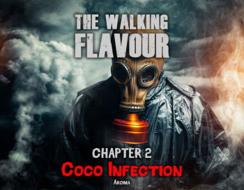 Coco Infection Aroma - Ch. 2 by The Walking Flavour Coco Infection Aroma - Ch. 2 by The Walking Flavour